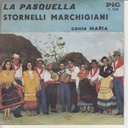 La Pasquella / Stornelli Marchigiani Vinile 45 giri 7" Maria Gruppo Folcloristico Marchigiano