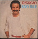 Baby Blue / If You Weren't Afraid Vinile 45 giri 7" Giorgio