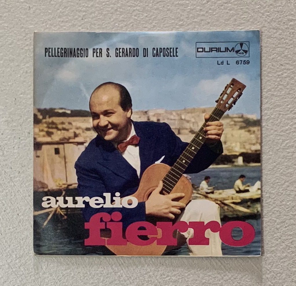 [LdL6759] Pellegrinaggio per S. Gerardo Di Caposele Vinile 45 giri 7" Aurelio Fierro