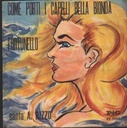 Come Porti I Capelli Bella Bionda / Fortunello Vinile 45 giri 7" Alfredo Rizzo