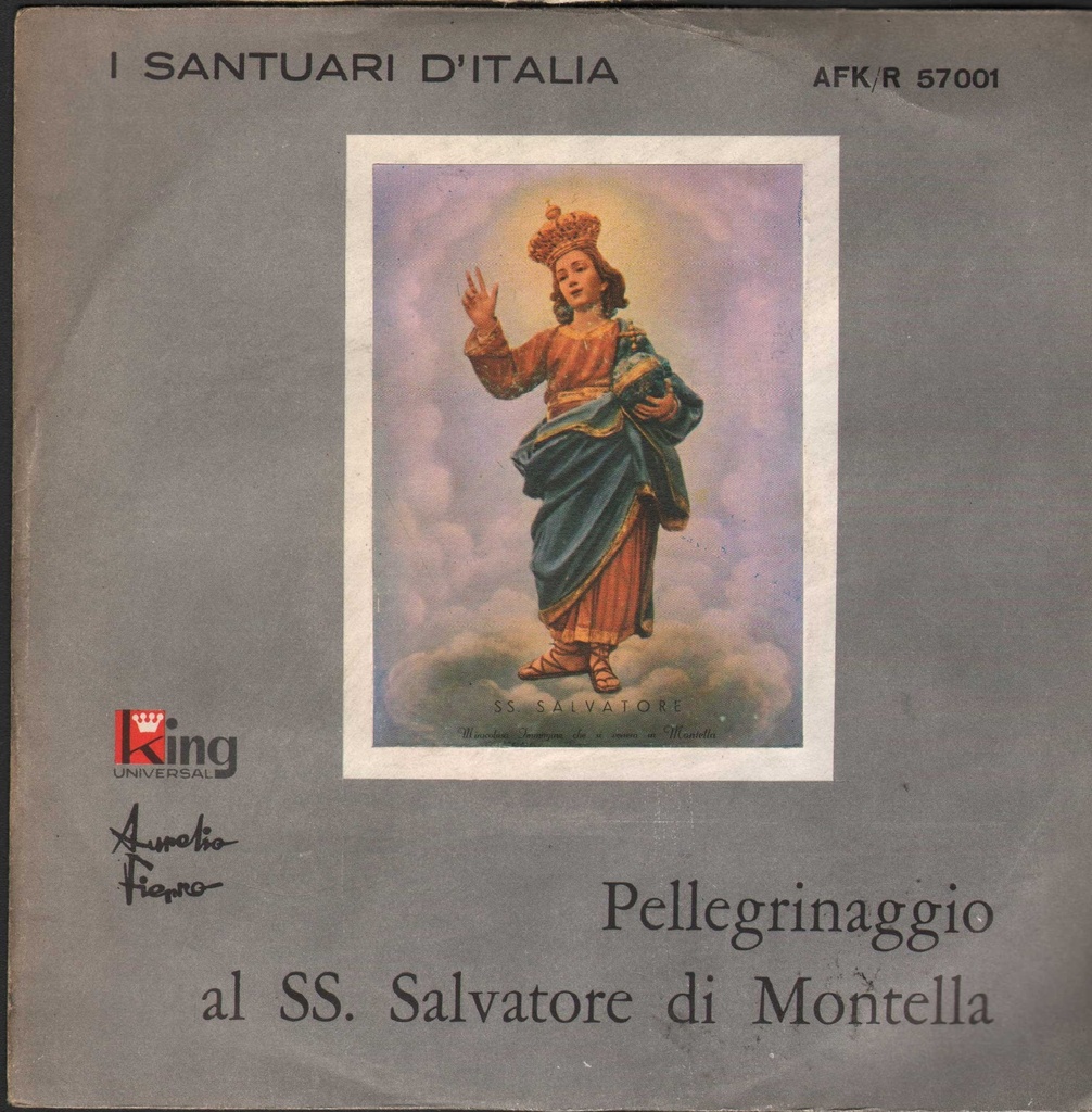 [AFKR57001] Pellegrinaggio Al SS. Salvatore Di Montella Vinile 45 giri 7" Aurelio Fierro